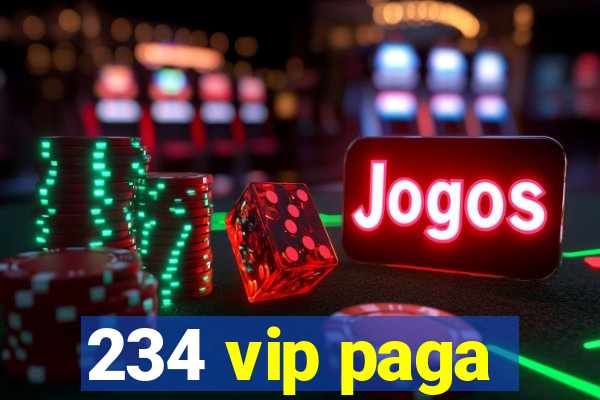 234 vip paga